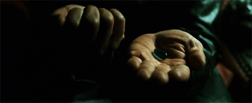The red and blue pill from The Matrix
